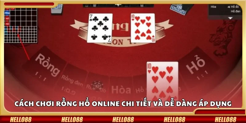 Cách chơi Rồng Hổ online chi tiết và dễ dàng áp dụng