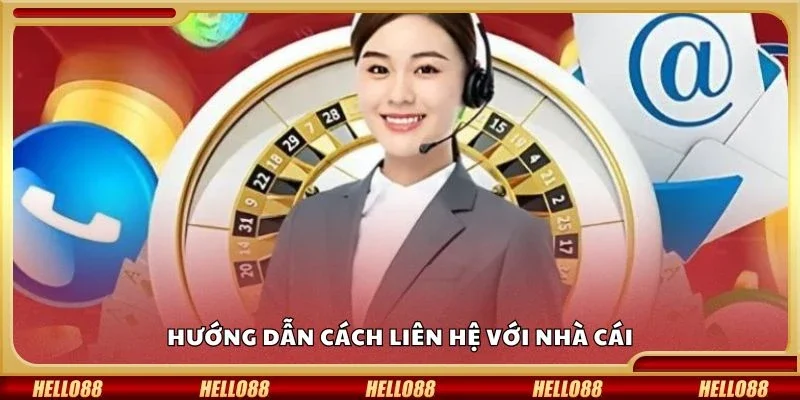 Hướng dẫn cách liên hệ với nhà cái