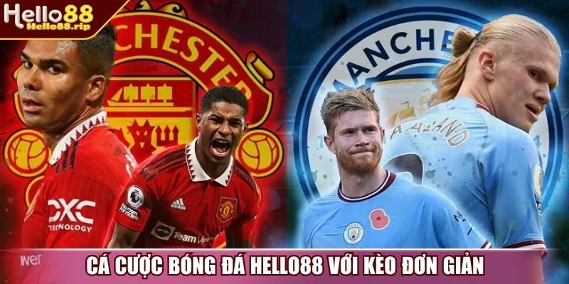 Cá cược bóng đá Hello88 với kèo đơn giản