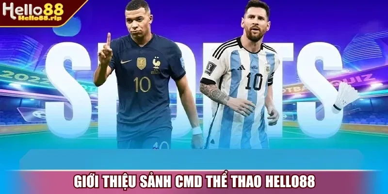 Giới thiệu sảnh CMD Thể Thao Hello88