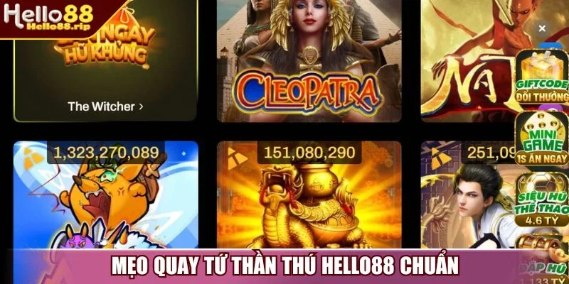 Mẹo quay tứ thần thú Hello88 chuẩn