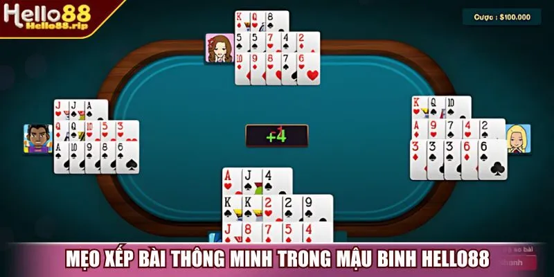 Mẹo xếp bài thông minh trong mậu binh Hello88