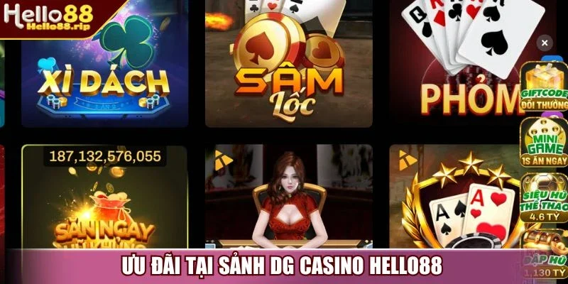 Ưu đãi tại sảnh DG Casino Hello88